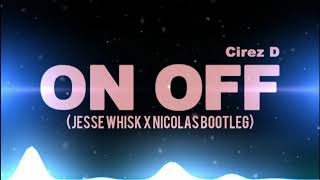 [BUNTE MUSIK] Cirez D - On Off (Jesse Whisk & Nicolas Bootleg)