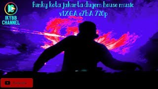 funky kota jakarta dugem house music  v1XGA e7bA 720p