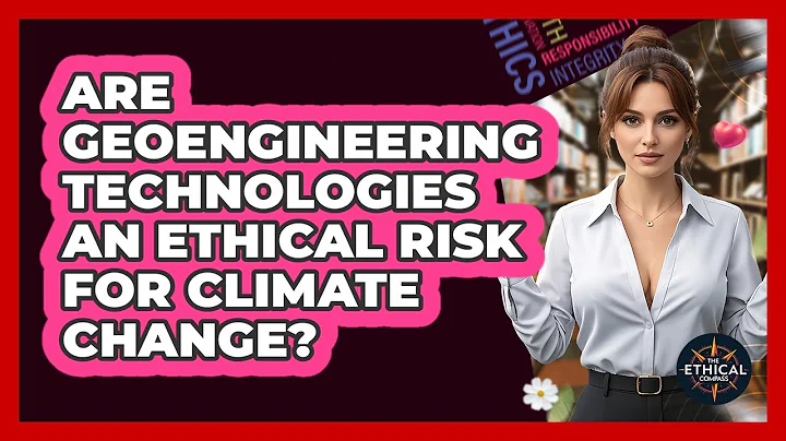 Are Geoengineering Technologies An Ethical Risk For Climate Change? - The Ethical Compass