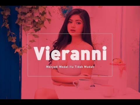 Vieranni -Menjadi Model Itu Tidak Mudah-