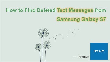 How to Find Deleted Text Messages from Samsung Galaxy S7 S7 Edge