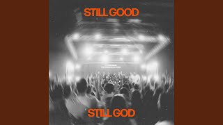 Video thumbnail of "One Church Music - Still Good Still God (Live)"