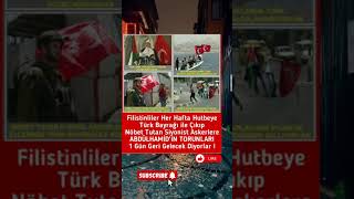 Filistinde Her A Türk Bayrağı Dalgalanıyor