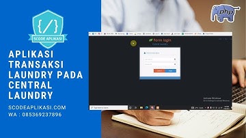 Source Code Aplikasi Transaksi Laundry Pada Central Laundry Berbasis Web