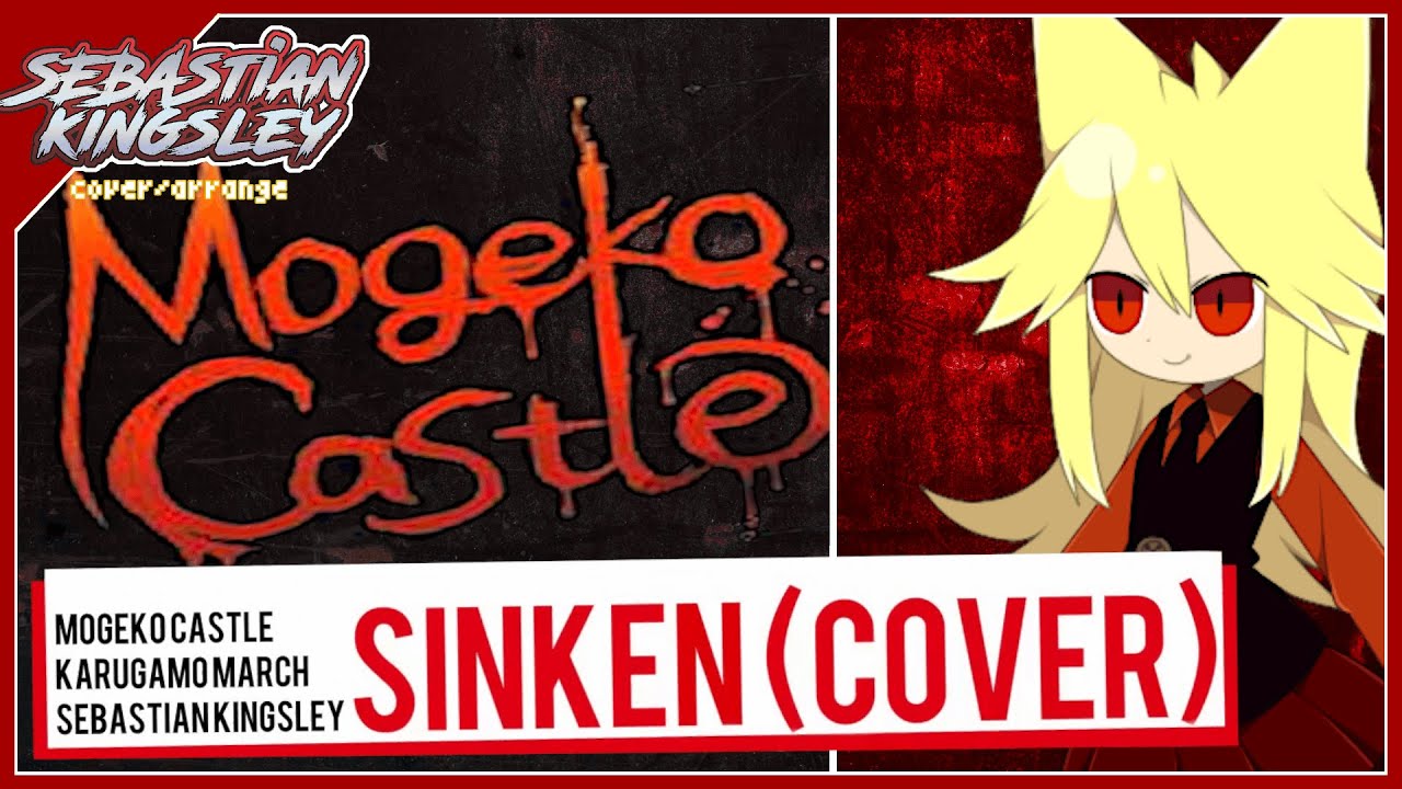 Mogeko Castle - Sinken/Moge-ko's Theme (Cover) | Sebastian Kingsley