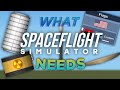 What SpaceFlight Simulator Needs | Part 6