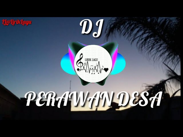 DJ PERAWAN DESA SLOW FULL BASS || LAGU TIKTOK TERBARU 2020 class=