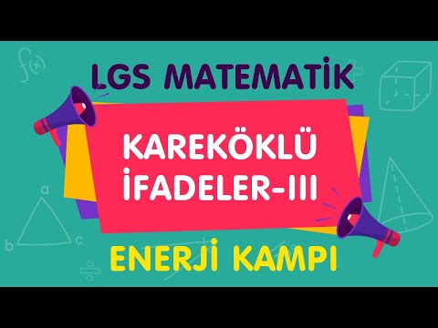 LGS Matematik KAREKÖKLÜ SAYILAR-III (Toplama-Çıkarma) ENERJİ KAMPI (Canlı Ders)