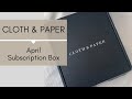 Cloth & Paper || April Subscription Box || PLANNER HAUL