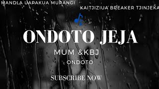 Ondoto jeja (oviritje) Mandla Murangi & Breaker Tjinjeka Ft. Tuevevaza Ndjoze (AmaTTN)