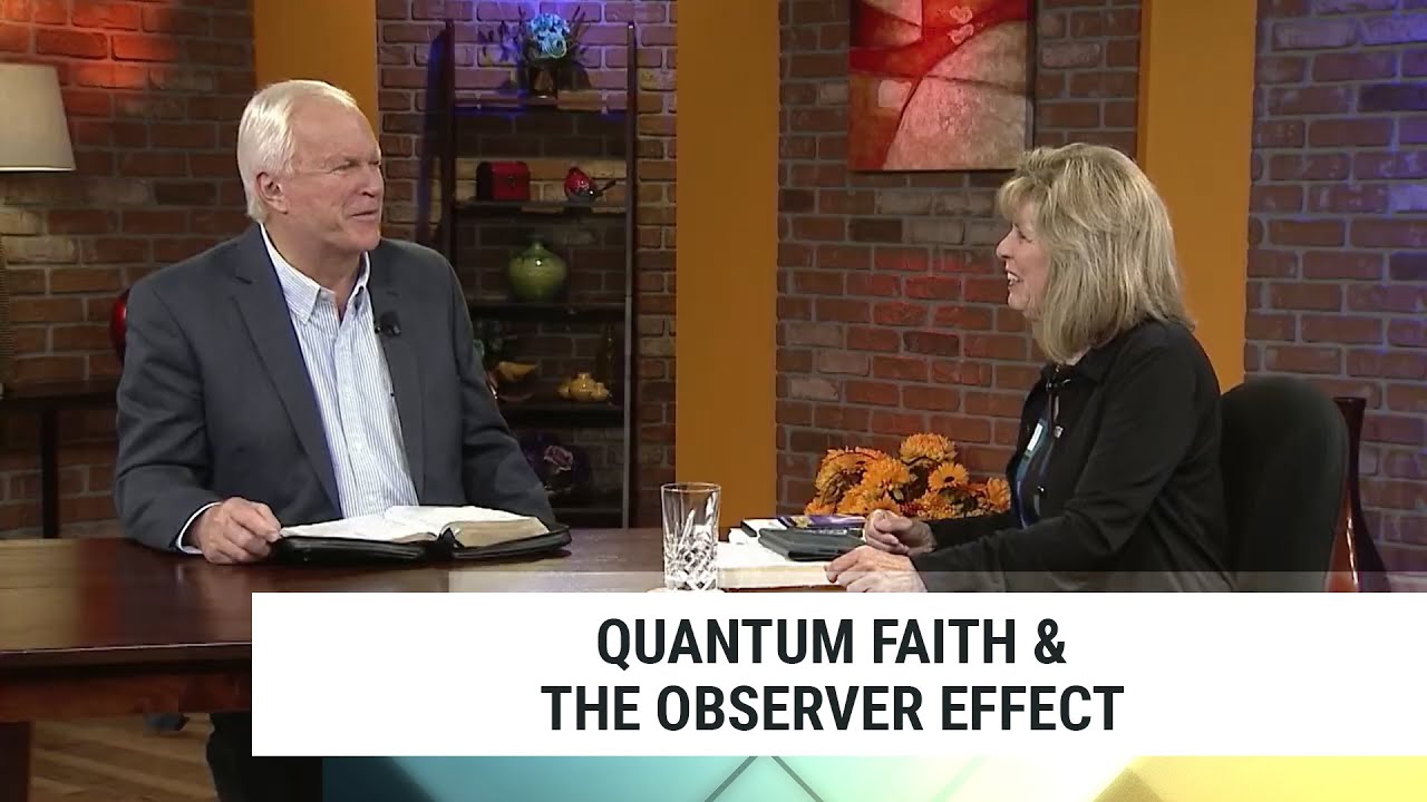 Quantum Faith® and the Observer Effect |  Annette Capps and Len Mink