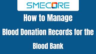 How to Manage Blood Donation Records for the Blood Bank
