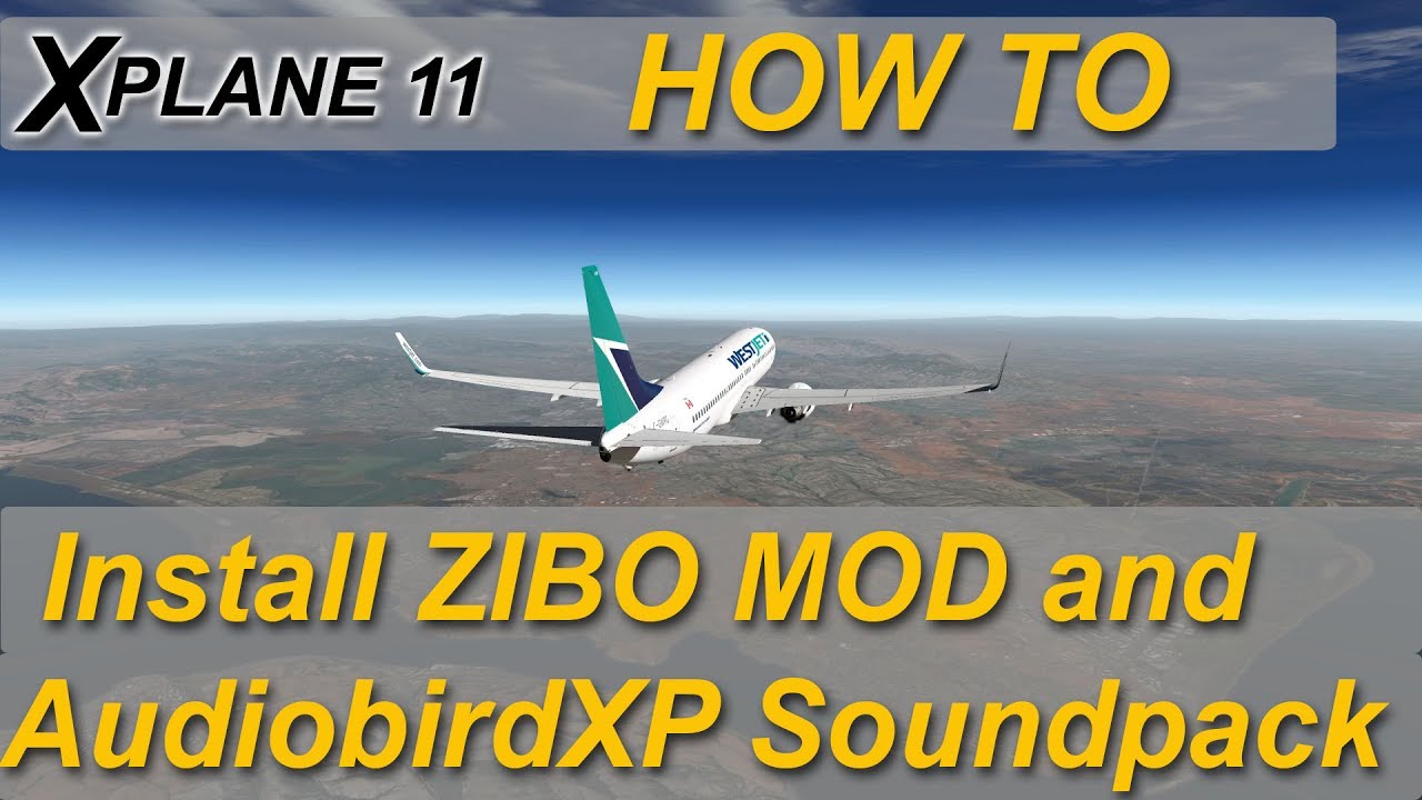 Xplane 11 How to update 737 with Zibo Mod and AudiobirdXP soundpack