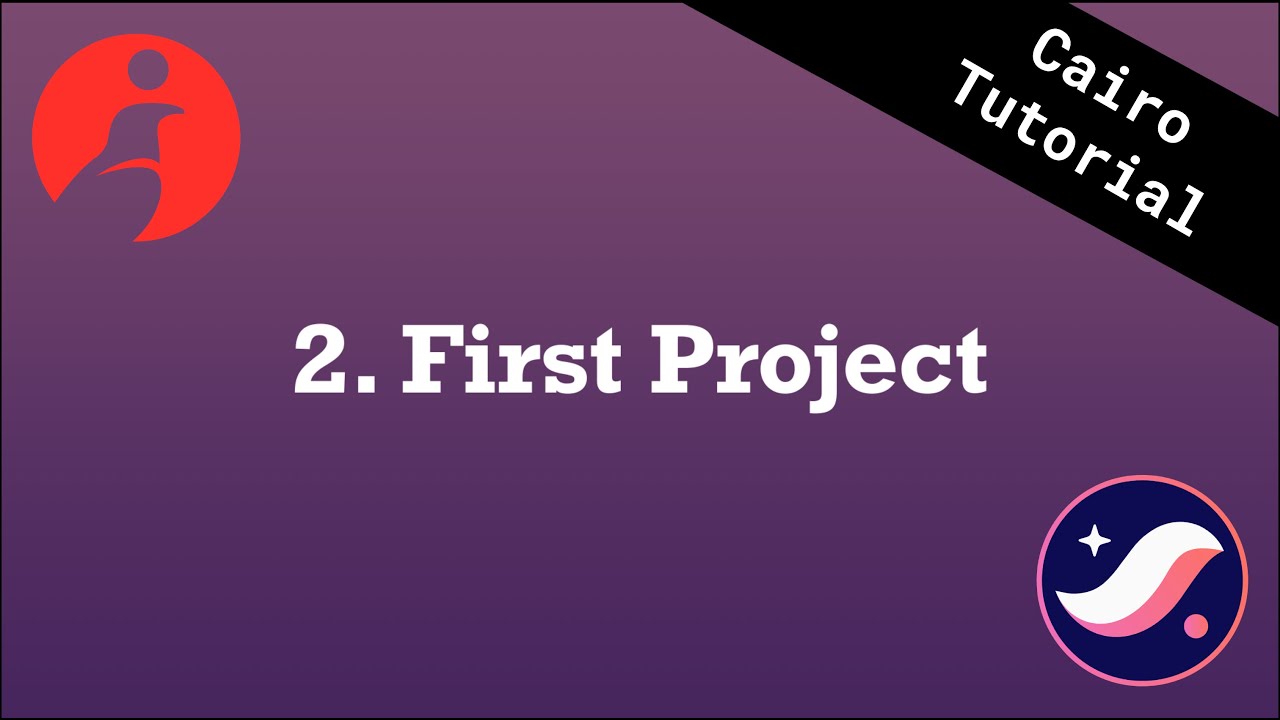 Cairo Tutorial Series Part 2: Our First Cairo Project