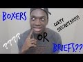 BOXERS OR BRIEFS???(DIRTY SECRETS TAG!!!)