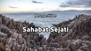 Sahabat Sejati - Renungan Kristen || Motivasi Iman Kristen