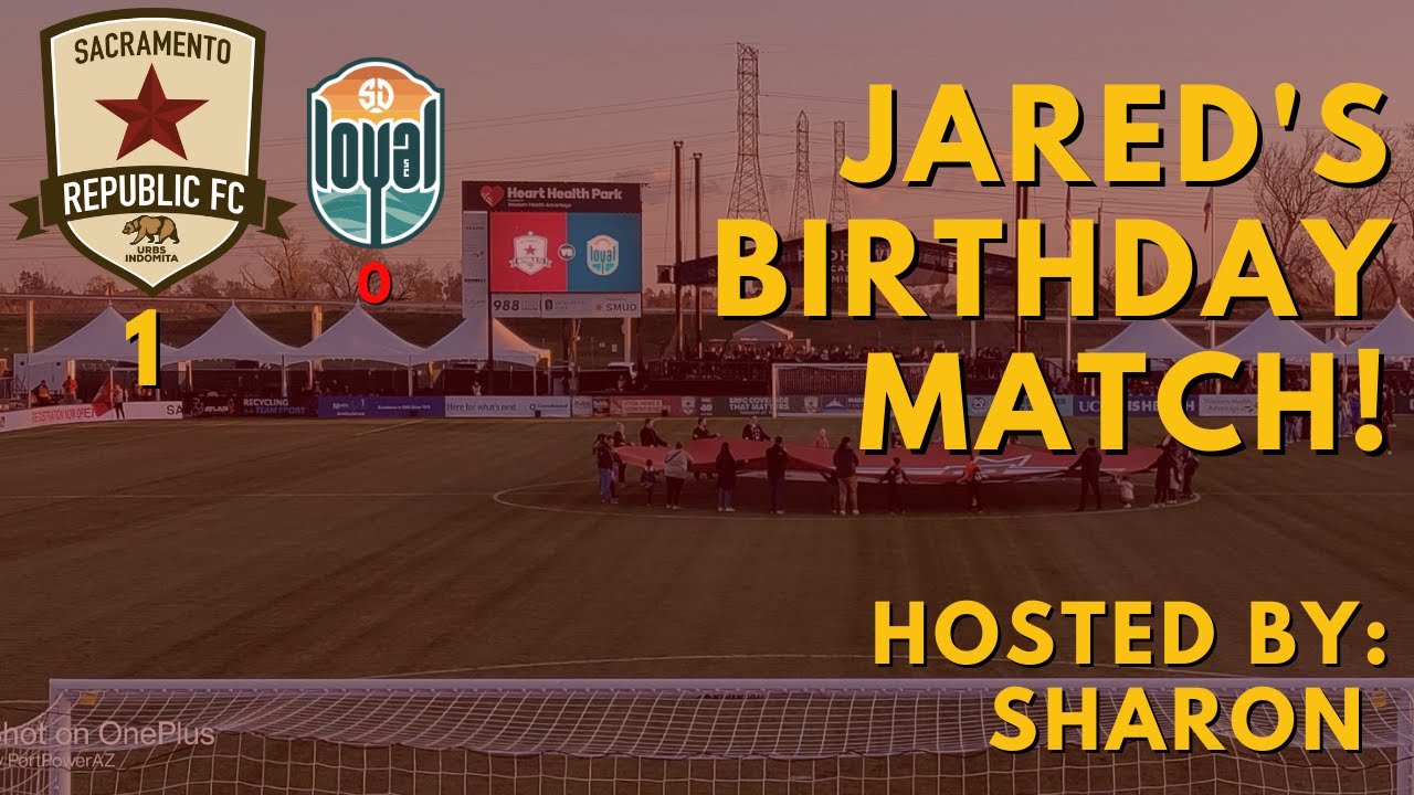 Sacramento Republic vs San Diego Loyal 1-0 GAMEDAY - USL 2023 SEASON - JARED's BDAY MATCH! Sacramento Republic vs San Diego Loyal 1-0 GAMEDAY - USL 2023 SEASON - JARED's BDAY MATCH!