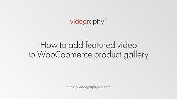 How to add video to WooCommerce product gallery with VideographyWP PRO