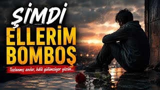 Şimdi Ellerim Bomboş Duygusal Türkçe Pop Eski Aşkların Unutulmaz Hikâyesi