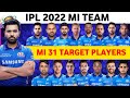 IPL 2022 - MI 31 Targat Players List | IPL Mega Auction 2022 | Mumbai Indians 2022
