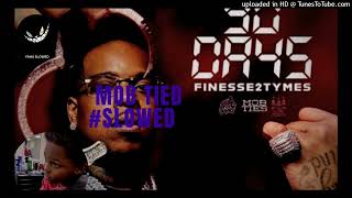 Finesse2Tymes Mob Tied #Slowed