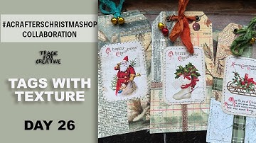 Day 26 - Tags With Texture - #ACraftersChristmasHop Collaboration