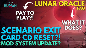 Lunar Oracle FAQ: Pay to play? Mod system update? Exit Card CD Reset? What It does? Once Human News