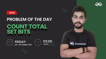 Count total set bits | Problem of the Day 23/09/21 | Siddharth Hazra