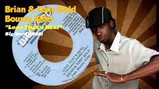 Brian &amp; Tony Gold / Bounty Killer - Love That&#39;s Real (Big Yard) 1998