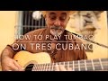 How to play tumbao in a minor on tres cubano as played by pancho amat  gbe tuning  cuban tres