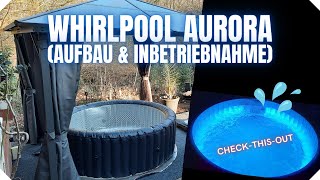 Whirlpool Aurora (Aufbau &amp; Inbetriebnahme)