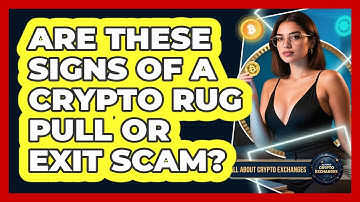 Are These Signs Of A Crypto Rug Pull Or Exit Scam? - All About Crypto Exchanges