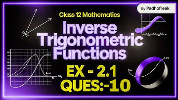 Ex 2.1 Q10 – Inverse Trigonometric function| Class 12 NCERT | Board Students Must Watch 🚀🔥