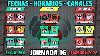FECHAS, HORARIOS y CANALES CONFIRMADOS para los PARTIDOS de la JORNADA 16 Liga MX CLAUSURA 2026