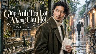 Giúp Anh Trả Lời Những Câu Hỏi - F47 Cover x Vương Anh Tú | Chạm Music Box