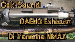 Tes Sound/Suara Kenalpot DAENG Model Racing Standar Di Motor Yamaha Nmax,, Suaranya Lembut Coy!!!