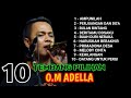 10 TEMBANG PILIHAN OM ADELLA | FULL ALBUM