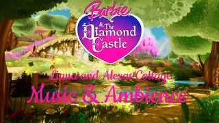 Barbie And The Diamond Castle  Liana And Alexas Cottage  U0026 Amebience