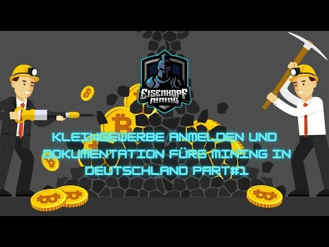 Kleingewerbe anmelden und Dokumentation fürs Mining in Deutschland Part#1