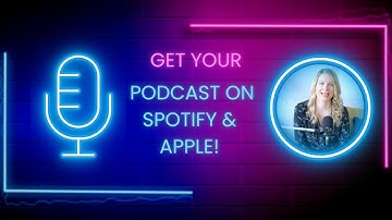 How do you get your Podcast on Apple and Spotify?