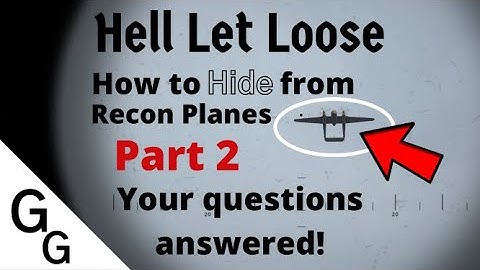 Hell Let Loose - How to Hide from Recon Planes Pt. 2 - Answering Questions