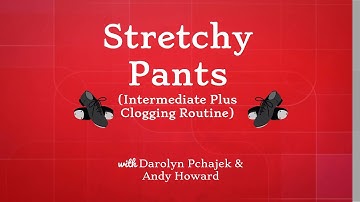 Teach & Dance Thru of Stretchy Pants - Intermediate Plus Clogging Routine