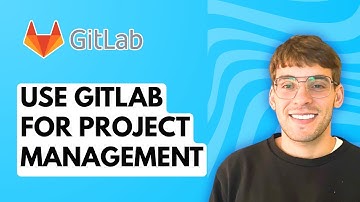 How to Use GitLab for Project Management [2025 Guide]