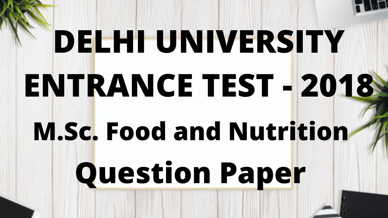Delhi University Entrance Test (DUET) 2018 M.Sc. Food and Nutriton Solved Question Paper | DUET 2020