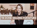 Why I&#39;m Done Selling My Furniture Flips // The Story of Pretty Distressed