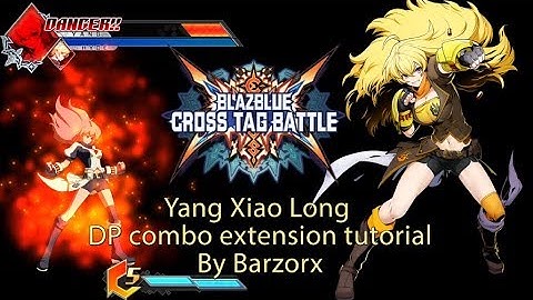 [BBTAG] Yang DP Combo Extension Tutorial
