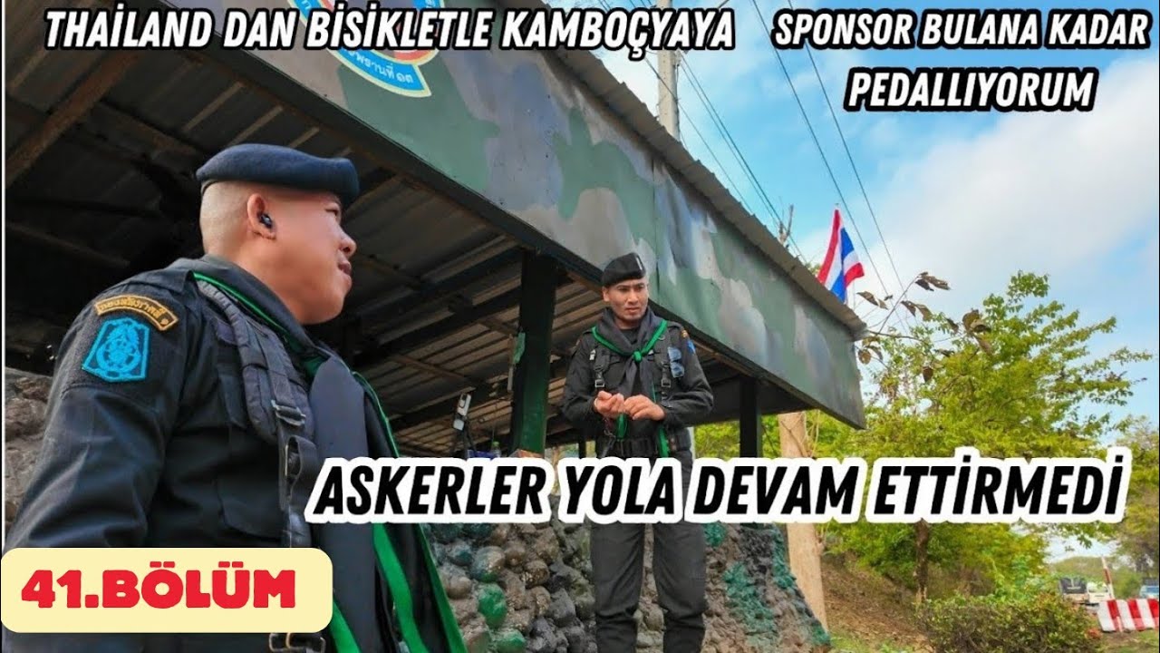 Askerler devam edemezsin dediler | Yoldaki tehlikeler | Bisikletle Kamboçyaya gidiyorum