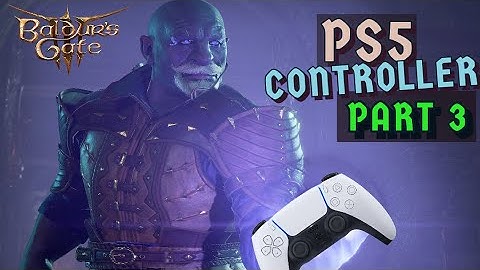 Baldurs Gate 3 - Ps5 Controller Guide part 3
