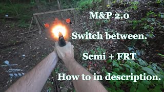 Celebrity M&P 2.0 Semi + F.R.T. Select fire how to in desc. Profile