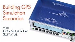 Building GPS Simulation Scenarios with GSG StudioView Software Wealth